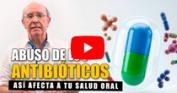 Antibióticos y salud oral: cuándo ayudan y cuándo sobran